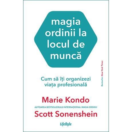 Magia ordinii la locul de muncă, de Marie Kondo, Scott Sonenshein - Publisol.ro