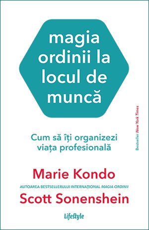 Magia ordinii la locul de muncă, de Marie Kondo, Scott Sonenshein - Publisol.ro