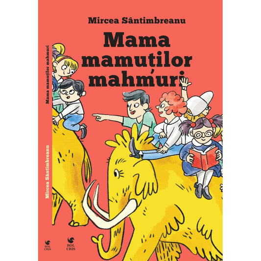 Mama mamutilor mahmuri, de Mircea Santimbreanu - Publisol.ro