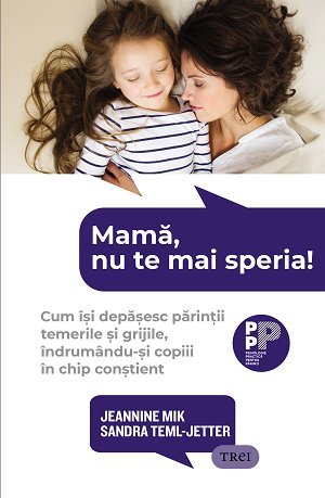 Mamă, nu te mai speria!, de Jeannine Mik, Sandra Teml - Jetter - Publisol.ro