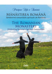 Mănăstirea română. Sărbătorind comunitățile spirituale ale României - Publisol.ro