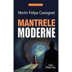Mantrele Moderne, de Martin Felipe Castagnet - Publisol.ro