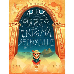 Marcy și enigma sfinxului, de Joe Todd - Stanton - Publisol.ro