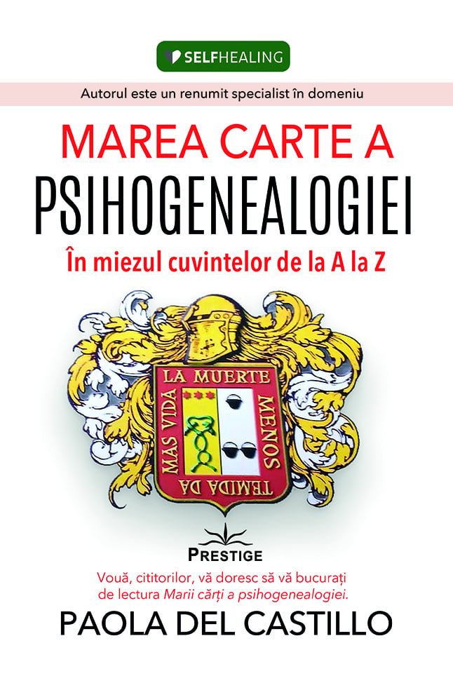 Marea carte a Psihogenealogiei. In miezul cuvintelor de la A la Z, de Paola Del Castillo - Publisol.ro