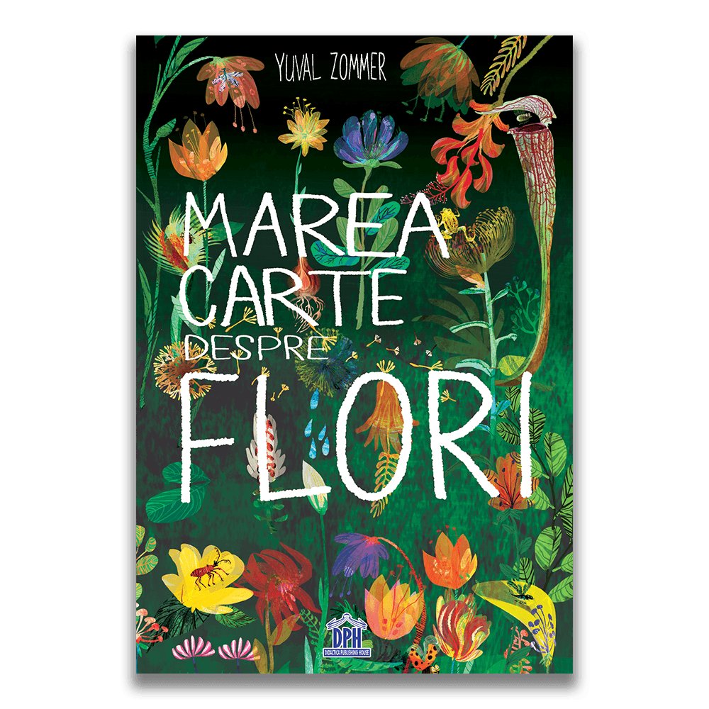 Marea carte despre flori, de Yuval Zommer - Publisol.ro