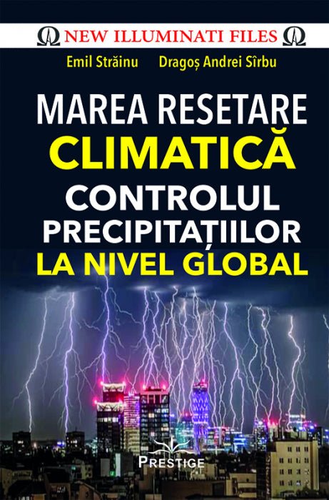 Marea resetare climatica. Controlul precipitatiilor la nivel global, de Emil Strainu, Dragos Andrei Sirbu - Publisol.ro