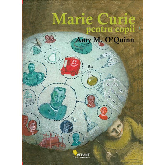 Marie Curie pentru copii, de Amy M. O'Quinn - Publisol.ro