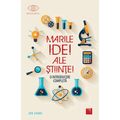 Marile idei ale stiintei. O introducere completa, de Jon Evans - Publisol.ro