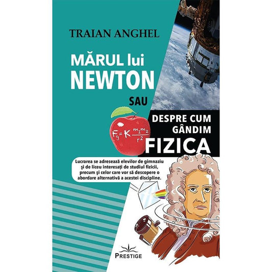 Marul lui Newton sau Despre cum Gandim Fizica, de Traian Anghel - Publisol.ro