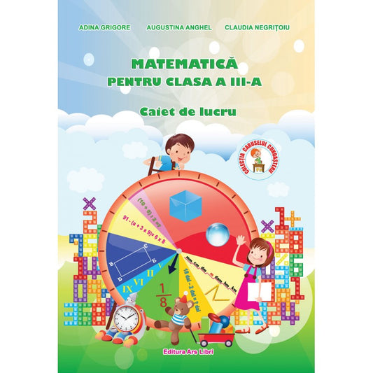 Matematica caiet de lucru pentru cls III, de Adina Grigore, Augustina Anghel, Claudia Negritoiu