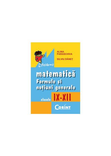 Matematică. Formule și noțiuni generale IX-XII - Publisol.ro