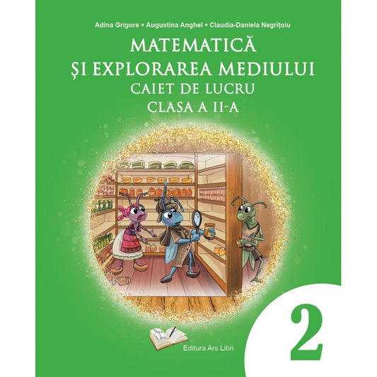 Matematica si explorarea mediului caiet de lucru pentru cls. a II-a, de Adina Grigore, Augustina Anghel, Claudia Daniela Negritoiu