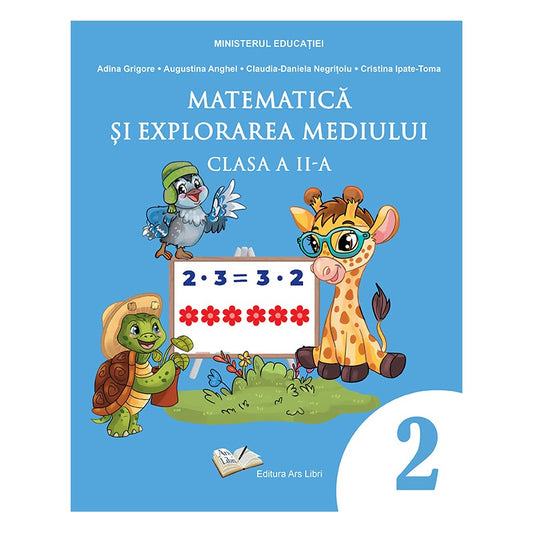 Matematica si explorarea mediului manual pentru cls. a II-a, de Adina Grigore, Augustina Anghel, Claudia Daniela Negritoiu, Cristina Ipate Toma, de manual castigator la licitatia Ministerului Educatiei 2023