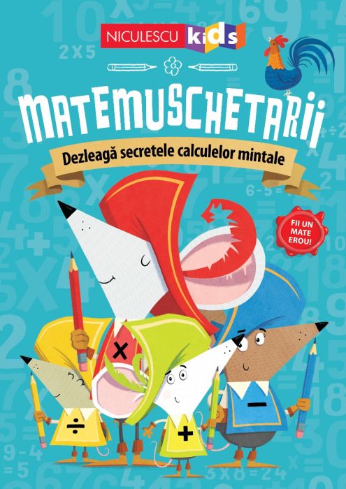 Matemuschetarii. Dezleaga secretele calculelor mintale, de Jonny Leighton - Publisol.ro