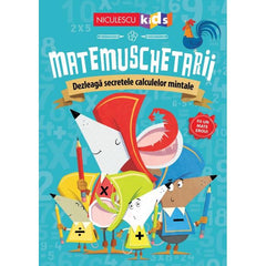 Matemuschetarii. Dezleaga secretele calculelor mintale, de Jonny Leighton - Publisol.ro