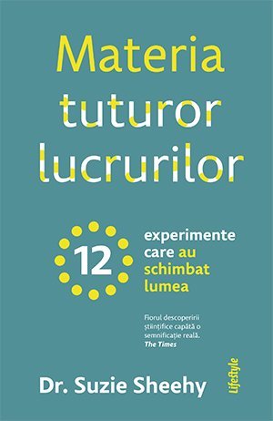 Materia tuturor lucrurilor, de Suzie Sheehy - Publisol.ro