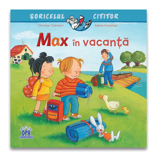 Max în vacanță, de Christian Tielmann, ilustrații: Sabine Kraushaar - Publisol.ro