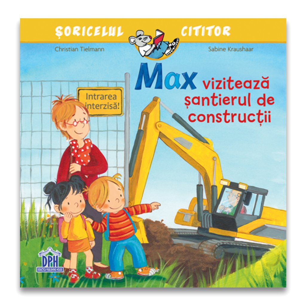 Max viziteaza santierul de constructii - 176, de Christian Tielmann, Sabine Kraushaar - Publisol.ro