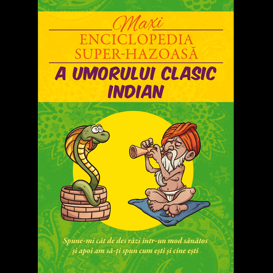 Maxienciclopedia super-hazoasa a umorului clasic indian, de Editura Ganesha