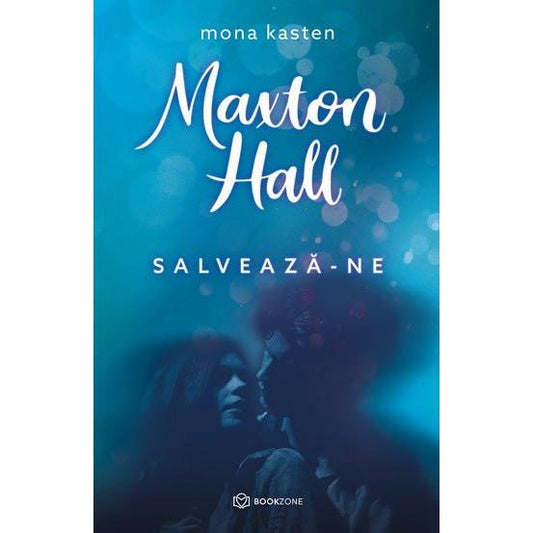 Maxton Hall - Salveaza - ne, de Mona Kasten - Publisol.ro