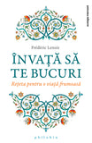 Invata sa te bucuri! Reteta pentru o viata frumoasa, de Frederic Lenoir