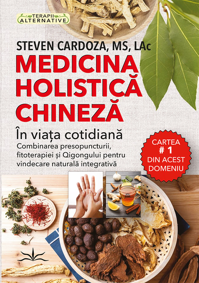 Medicina holistica chineza in viata cotidiana, de Steven Cardoza