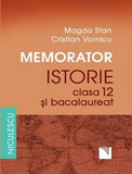 Memorator. Istorie pentru clasa a XII - a si bacalaureat, de Magda Stan, Cristian Vornicu - Publisol.ro