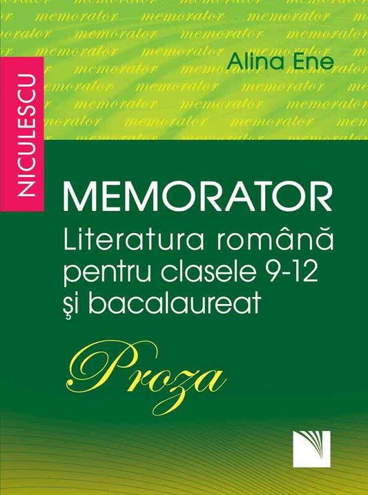 Memorator. Literatura romana pentru clasele 9 - 12 si bacalaureat. PROZA, de Alina Ene - Publisol.ro