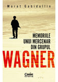 Memoriile unui mercenar din Grupul Wagner - Publisol.ro