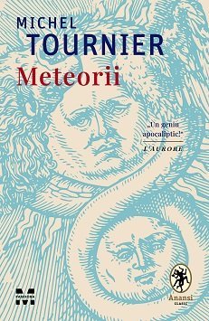 Meteorii, de Michel Tournier - Publisol.ro