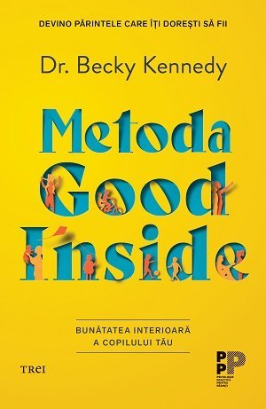 Metoda Good Inside., de Becky Kennedy - Publisol.ro