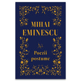 Mihai Eminescu. Poezii postume, de Mihai Eminescu - Publisol.ro