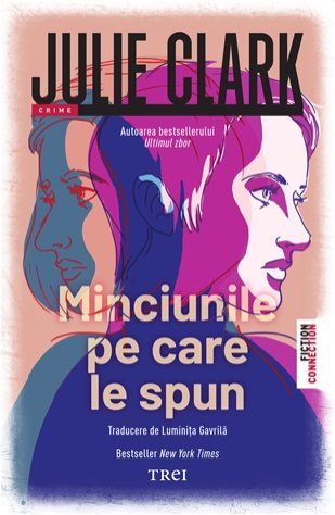 Minciunile pe care le spun, de Julie Clark - Publisol.ro