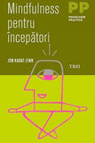 Mindfulness pentru începători, de Jon Kabat - Zinn - Publisol.ro