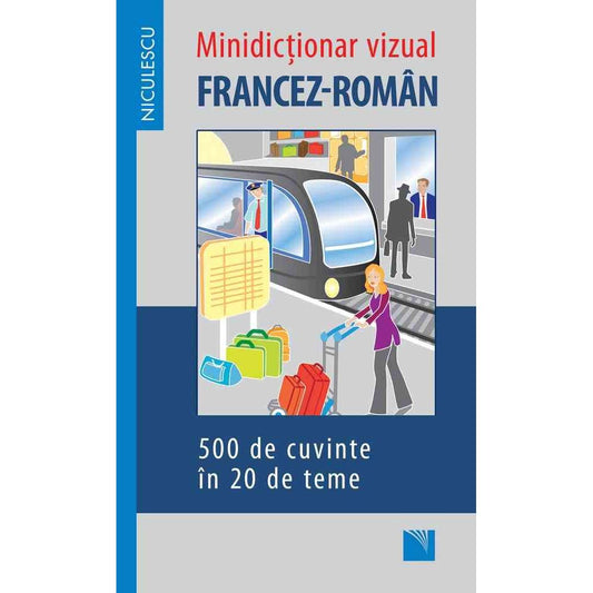 Minidictionar vizual francez - roman, de Ed. Niculescu - Publisol.ro