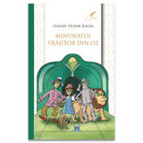 Minunatul vrăjitor din OZ, de Lyman Frank Baum - Publisol.ro