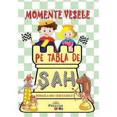Momente vesele pe tabla de SAH, de Mihaela Miu (Miculescu) - Publisol.ro