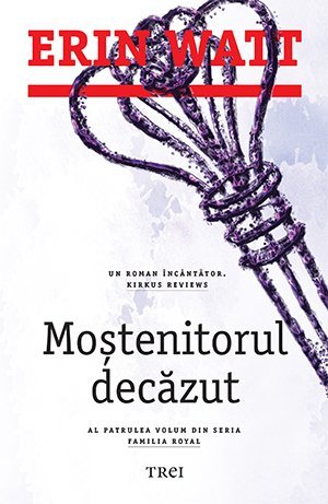 Moștenitorul decăzut (seria Familia Royal, vol. 4), de Erin Watt - Publisol.ro