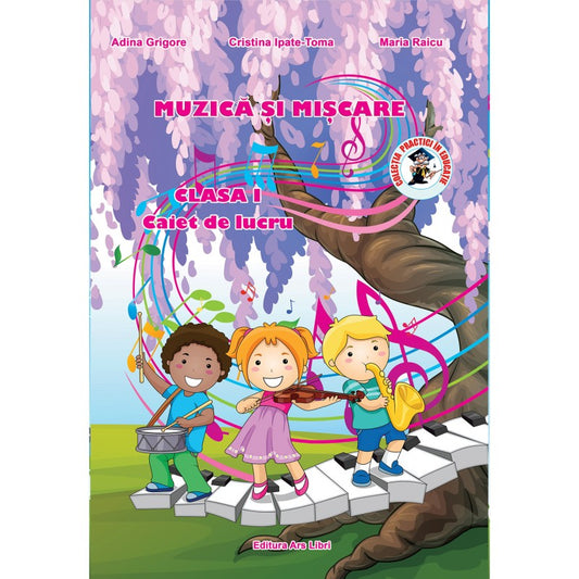 Muzica si miscare caiet de lucru pentru cls. I, de Adina Grigore, Cristina Ipate-Toma
