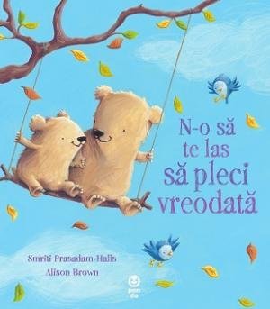 N - o să te las să pleci vreodată, de Smriti Prasadam - Halls, Alison Brown - Publisol.ro