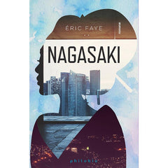 Nagasaki, de Eric Faye - Publisol.ro
