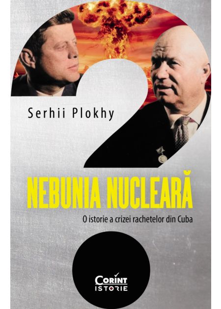 Nebunia nucleară. O istorie a crizei rachetelor din Cuba - Publisol.ro