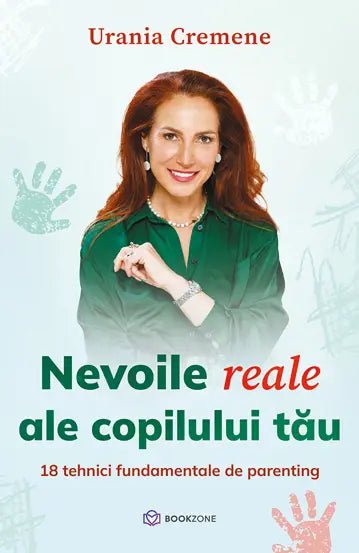 Nevoile reale ale copilului tau, de Urania Cremene - Publisol.ro