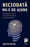 Niciodată nu e de ajuns, de Judith Grisel - Publisol.ro