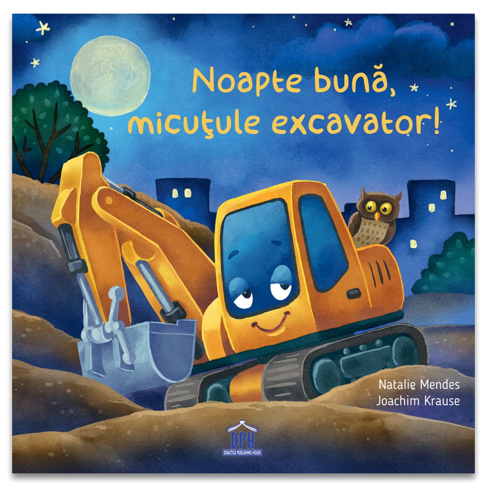 Noapte bună, micuţule excavator!, de Natalie Mendes - Publisol.ro