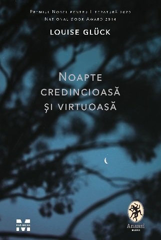 Noapte credincioasă și virtuoasă, de Louise Glück - Publisol.ro