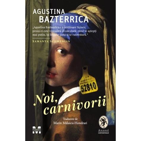 Noi, carnivorii, de Agustina Bazterrica - Publisol.ro