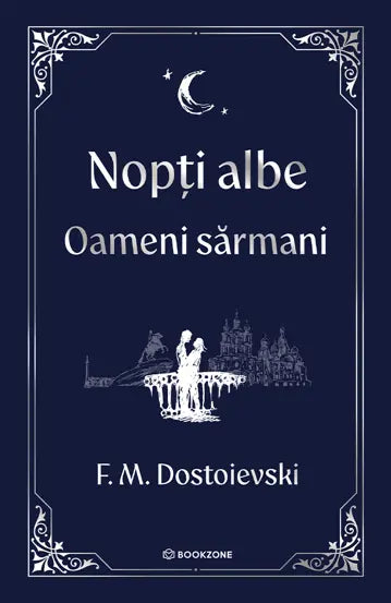 Nopti albe. Oameni sarmani - editie Hardcover 2025, de F.M. Dostoievski