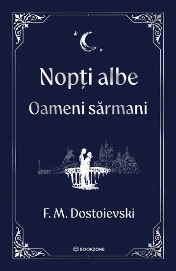 Nopti albe. Oameni sarmani - editie Hardcover 2025, de F.M. Dostoievski - Publisol.ro