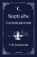 Nopti albe. Oameni sarmani - editie Hardcover 2025, de F.M. Dostoievski - Publisol.ro